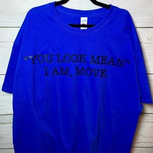 You Look Mean T-Shirt